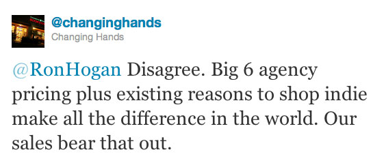 "Big 6 agency pricing plus existing reasons to shop indie make all the difference in the world. Our sales bear that out."